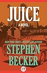 Juice: A Novel