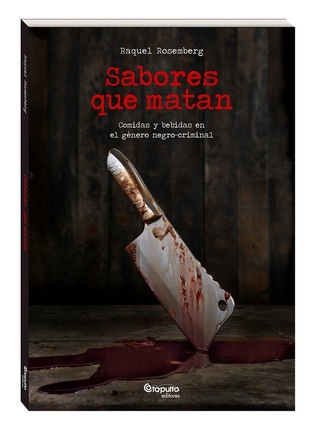 Sabores que Matan - Comidas y bebidas en el género negro-criminal (Paperback)