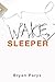 Wake, Sleeper