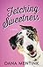 Fetching Sweetness (Love Unleashed #2)