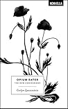 Book cover for Opium Eater: The New Confessions