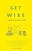 Get Wise: 30 Days of Practi...
