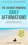 Affirmation | The 100 Most Powerful Daily Affirmations | 2 Amazing Affirmative Bonus Books Included for Morning Affirmations & Strength: Design Your Day ... (100 Most Powerful Affirmations Book 19)