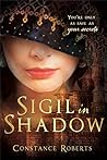 Sigil in Shadow by Constance Roberts