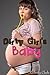 Dirty Girl's Baby: Taboo Fertile Forbidden ABDL Pregnant Age Play Erotica