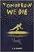 Tomorrow We Die