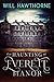 The Haunting of Everett Manor by Will Hawthorne