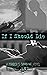 If I Should Die: A Kimber S...