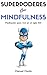 Superpoderes con Mindfulness: Meditación para vivir en el siglo XXI (Spanish Edition)