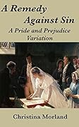 A Remedy Against Sin: A Pride and Prejudice Variation