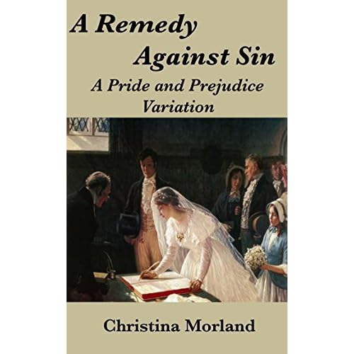 A Remedy Against Sin: A Pride and Prejudice Variation by 