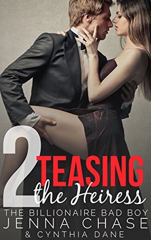Teasing the Heiress (Billionaire Bad Boy Book 2)