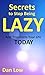 Secrets to Stop Being LAZY And Transform Your Life TODAY