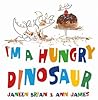 I'm a Hungry Dinosaur by Janeen Brian I'm a Hungry Dinosaur by Janeen Brian