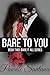 Bare To You (Bare It All Series, Part 2)