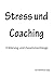 Stress und Coaching: Erklär...