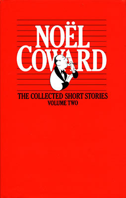 The Collected Short Stories of Noel Coward Volume 2 (Unknown Binding)