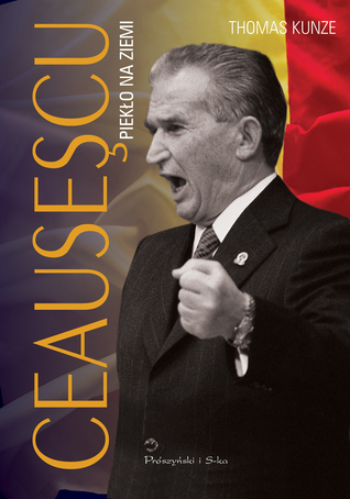Ceausescu. Piekło na ziemi