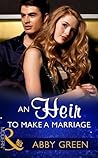An Heir to Make a Marriage by Abby Green