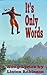 It's Only Words