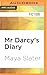 Mr Darcy's Diary by Maya Slater