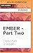 Ember - Part Two (Ember, #2)