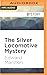 The Silver Locomotive Myste...