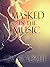 Masked in the Music