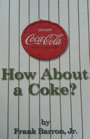 How About a Coke? (Kindle Edition)