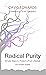 Radical Purity: Simple Step...
