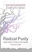 Radical Purity: Simple Steps to Protect a Pure Lifestyle