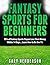 Fantasy Sports for Beginner...
