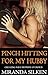 PINCH HITTING FOR MY HUBBY: cheating wife hotwife cuckold