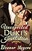 An Unexpected Duke's Invitation (The Matchmakers of the West End, #1)