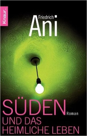 Süden und das heimliche Leben (Kindle Edition)