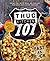 Thug Kitchen 101 by Thug Kitchen