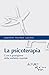 La psicoterapia: Cura e guarigione della malattia mentale (Italian Edition)