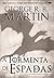 A Tormenta de Espadas by George R.R. Martin