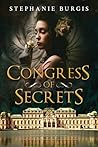 Congress Of Secrets by Stephanie Burgis