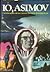 Io, Asimov. Primo volume: 1920-1954