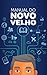 Manual do Novo Velho: Um guia prático para envelhecer com classe, elegância e bom humor (Portuguese Edition)