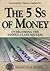 The 5 Ss of Money: Overcoming the Middle Class Squeeze