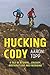 Hucking Cody: A tale of betrayal, jealousy, brotherly love and freeriding