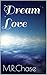 Dream Love by M.R. Chase