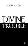 Divine Trouble Divine Trouble