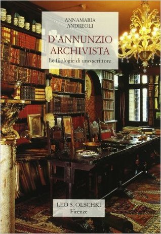 D'Annunzio archivista: Le filologie di uno scrittore