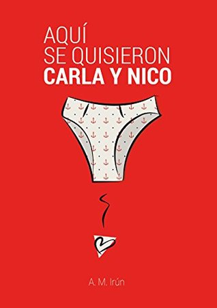 Aquí se quisieron Carla y Nico (Los libros de Nico y Carla, #3)
