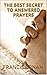 The Best Secret to Answered Prayers by Francis Jonah