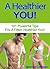 A Healthier You!: 101 Powerful Tips For A Fitter, Healthier You