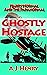 Ghostly Hostage